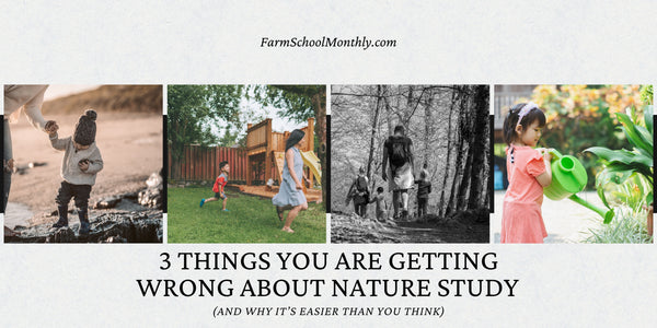 3 Things You Are Getting Wrong About Nature Study (And Why It’s Easier Than You Think)